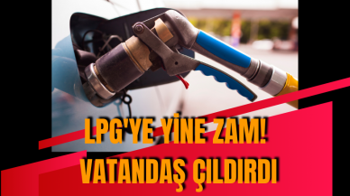 LPG'ye yine zam! Vatandaş çıldırdı