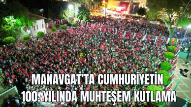 Manavgat’ta Cumhuriyetin 100. Yılında Muhteşem Kutlama