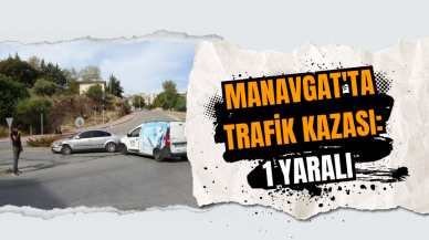 Manavgat'ta trafik kazası: 1 yaralı