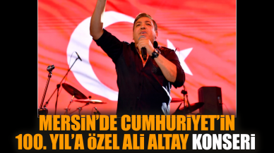 Mersin’de Cumhuriyet’in 100. Yıl’a özel Ali Altay konseri