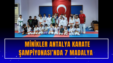 Minikler Antalya Karate Şampiyonası’nda 7 madalya