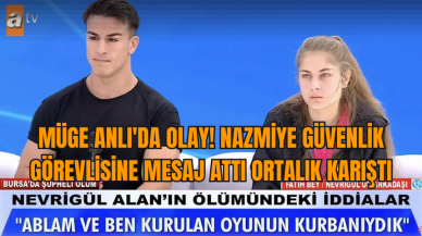 Müge Anlı'da olay! Nazmiye güvenlik görevlisine mesaj attı ortalık karıştı