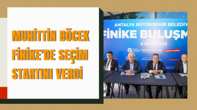 Muhittin Böcek Finike'de seçim startını verdi