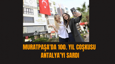 Muratpaşa'da 100. Yıl Coşkusu Antalya’yı Sardı