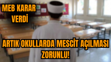 Okulöncesi ve ilköğretim kurumlarında mescit açılması zorunlu hale geldi