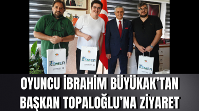 Oyuncu İbrahim Büyükak’tan Başkan Topaloğlu’na ziyaret