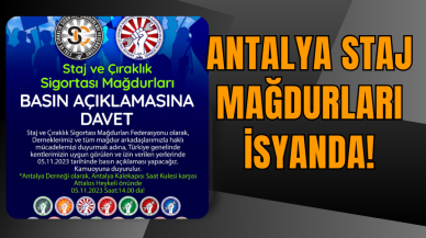 Antalya Staj mağdurları isyanda!