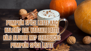 Pumpkin Spice Latte Kaç Kalori? Bal Kabaklı Latte Kilo Aldırır mı? Starbucks Pumpkin Spice Latte