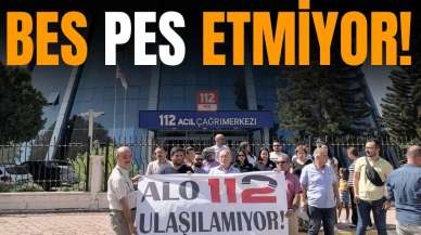 BES PES ETMİYOR! ALO 112 ULAŞILAMIYOR