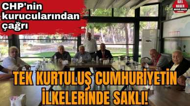 CHP'nin kurucularından çağrı! Tek kurtuluş Cumhuriyetin ilkelerinde saklı