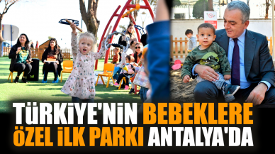 Türkiye'nin bebeklere özel ilk parkı Antalya'da