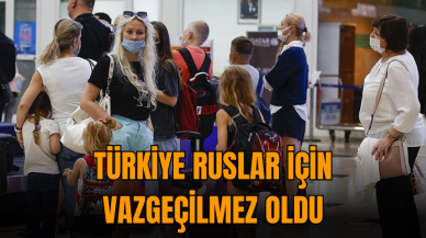 Türkiye Ruslar için vazgeçilmez oldu