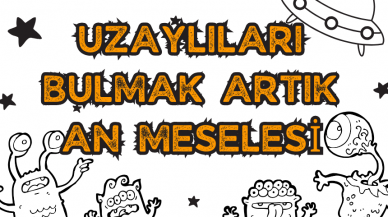 Uzaylıları bulmak artık an meselesi