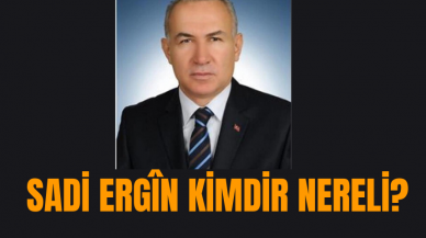 Yeni Afet ve Acil Durum Yönetimi Başkanlığı Afetlere Müdahale Genel Müdürü Sadi ERGÎN Kimdir Nereli?