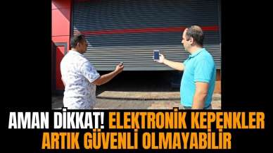 Aman dikkat! Elektronik kepenkler artık güvenli olmayabilir