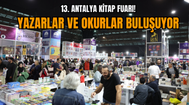 13. Antalya Kitap Fuarı: Yazarlar ve Okurlar Buluşuyor