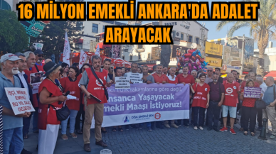 16 milyon emekli Ankara'da adalet arayacak