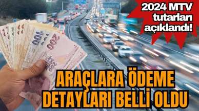 2024 MTV tutarları açıklandı! Araçlara ödeme detayları belli oldu