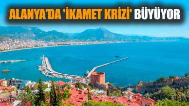 Alanya'da 'ikamet krizi' büyüyor