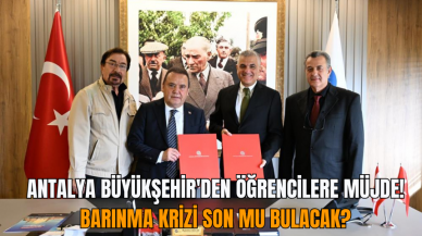 Antalya Büyükşehir'den öğrencilere müjde! Barınma krizi son mu bulacak?