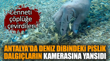 Antalya'da denizdeki çöpler dalgıçların kamerasına yansıdı