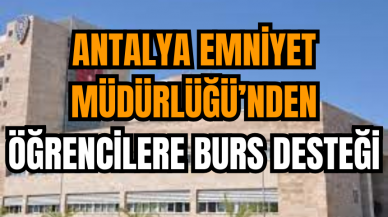 Antalya Emniyet Müdürlüğü’nden Öğrencilere Burs Desteği