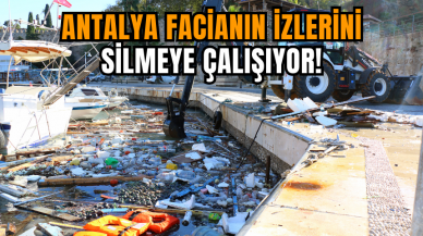 Antalya Facianın izlerini silmeye çalışıyor!