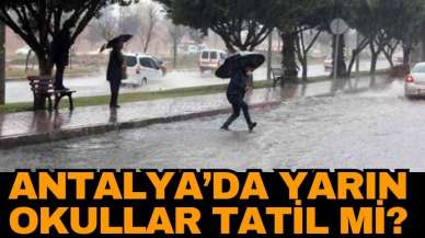 Antalya'da yarın okullar tatil mi?