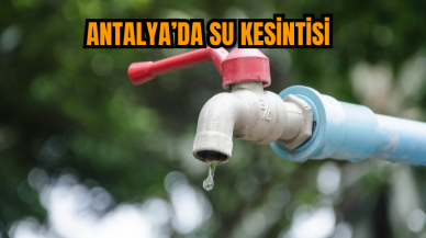 Antalya ve İlçeleri Su Kesintisi! 16 Aralık 2023 Cumartesi