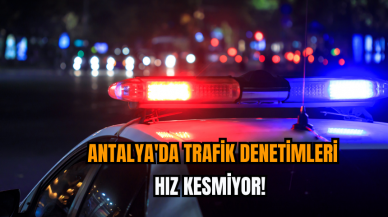 Antalya'da trafik denetimleri hız kesmiyor!