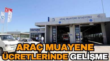 Araç muayene ücretlerinde gelişme