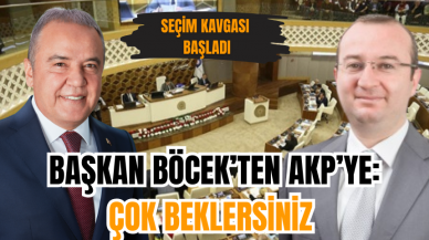 Başkan Böcek’ten AKP’ye: Çok beklersiniz