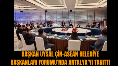 Başkan Uysal Çin-ASEAN Belediye Başkanları Forumu’nda Antalya’yı Tanıttı