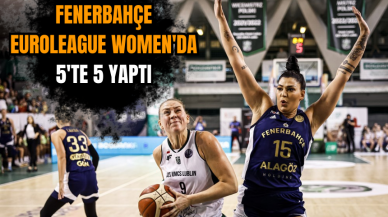 Fenerbahçe EuroLeague Women'da 5'te 5 yaptı