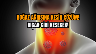 Boğaz ağrısına kesin çözüm! Bıçak gibi kesecek!