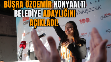 Büşra Özdemir Konyaaltı Belediye Adaylığını açıkladı!