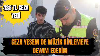 Ceza yesem de müzik dinlemeye devam ederim dedi 436 TL ceza yedi