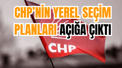 CHP’nin Yerel Seçim Planları Açığa Çıktı