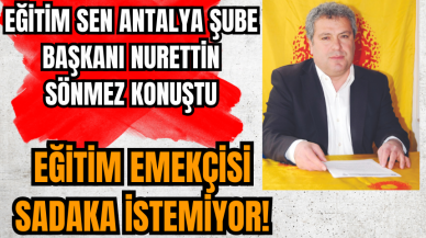 Eğitim emekçisi sadaka istemiyor