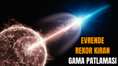 Evrende rekor kıran gama patlaması