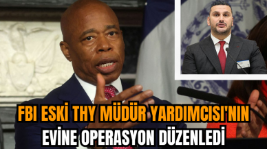 FBI eski THY Müdür Yardımcısı'nın evine operasyon düzenledi