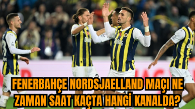 Fenerbahçe Nordsjaelland maçı ne zaman saat kaçta hangi kanalda? Muhtemel 11'ler