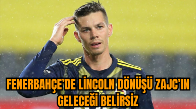 Fenerbahçe’de Lincoln dönüşü Zajc’ın geleceği belirsiz