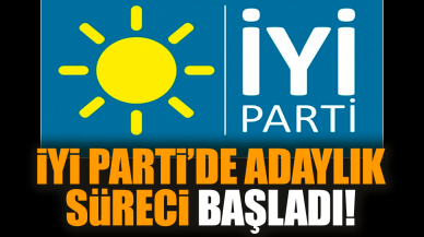 İYİ Parti’de adaylık süreci başladı!