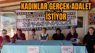 Kadınlar gerçek adalet istiyor