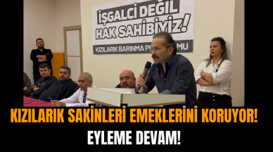 Kızılarık sakinleri emeklerini koruyor! Eyleme devam!