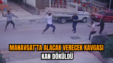 Manavgat’ta Alacak Verecek Kavgası: Kan döküldü