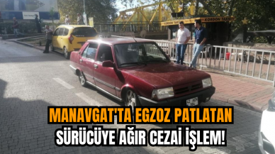 Manavgat'ta Egzoz Patlatan Sürücüye Ağır Cezai İşlem!