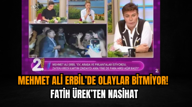 Mehmet Ali Erbil’de olaylar bitmiyor! Fatih Ürek’ten nasihat