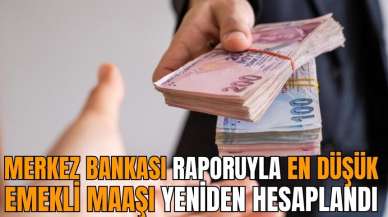 Merkez Bankası raporuyla en düşük emekli maaşı yeniden hesaplandı